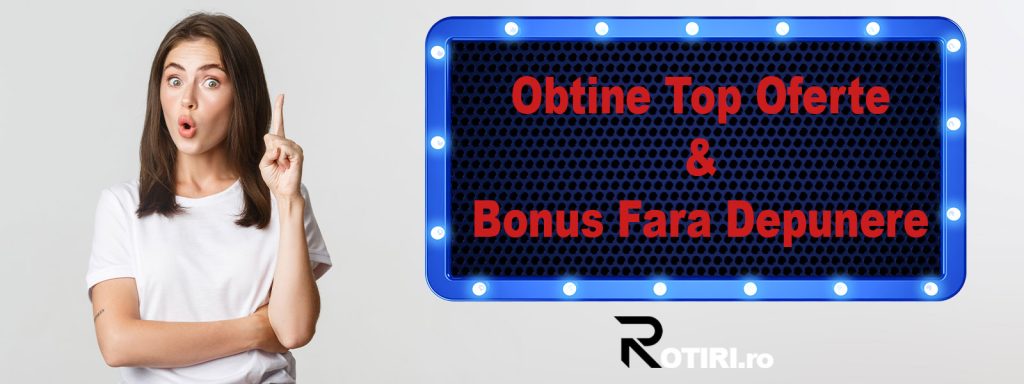 obtine bonus fara depunere si rotiri gratuite. Cum revendici bonusuri fara depunere casino.